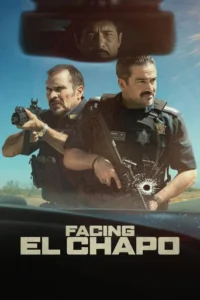 Facing El Chapo Filmyzilla (2026) Hindi Dubbed Netflix